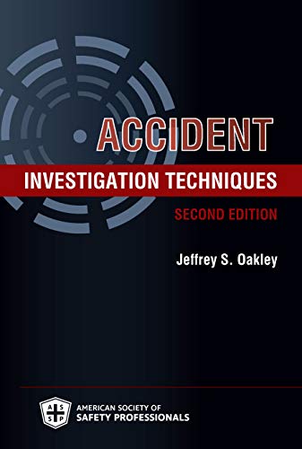 Accident Investigation Techniques, Second Edition